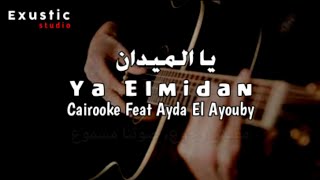 Ya Elmidan - Cairooke Feat Ayda Elayouby | Acoustic Karaoke