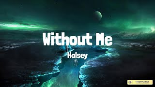 Halsey - Without Me (Lyrics) || Anne-Marie, Ruth B., (Mix Lyrics)