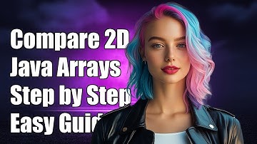 How to Compare Two-Dimensional Java Arrays: A Step-by-Step Guide