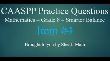 CAASPP Practice Test Item #4   8th Math Smarter Balance