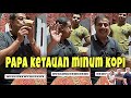 WKWKWK......PAK MUH KETAHUAN KAK YISLAM MAU MINUM KOPI LANGSUNG TAKUT