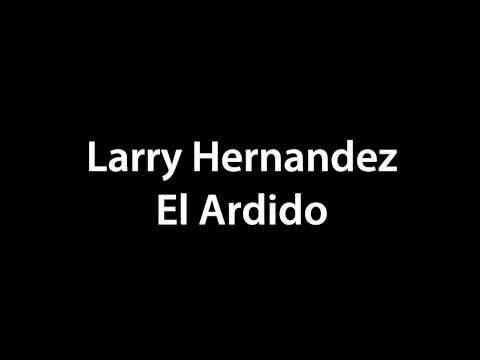 El ardido - Larry Hernandez lyrics