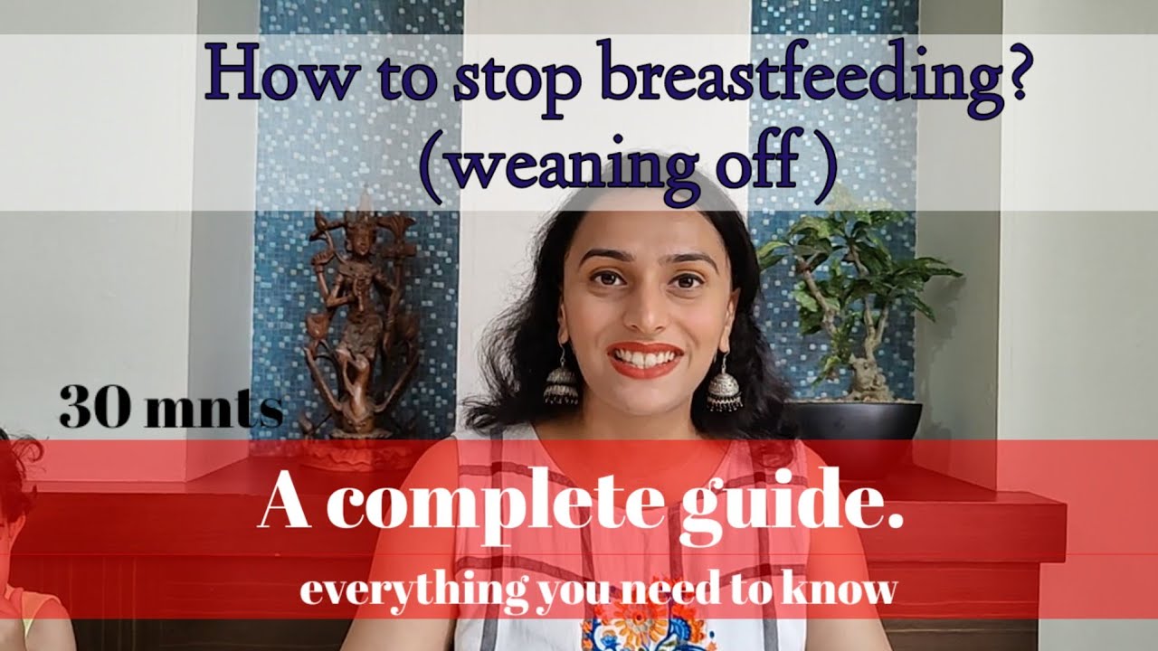 How to stop breastfeeding? A complete guide. When, how, tips and tricks