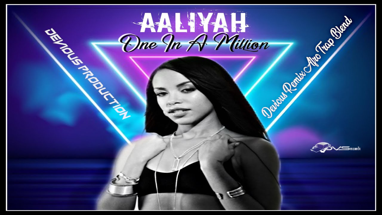 Aaliyah - One In A Million (Devious Remix Afro Trap Blend) - YouTube