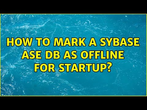 How to mark a Sybase ASE DB as offline for startup?