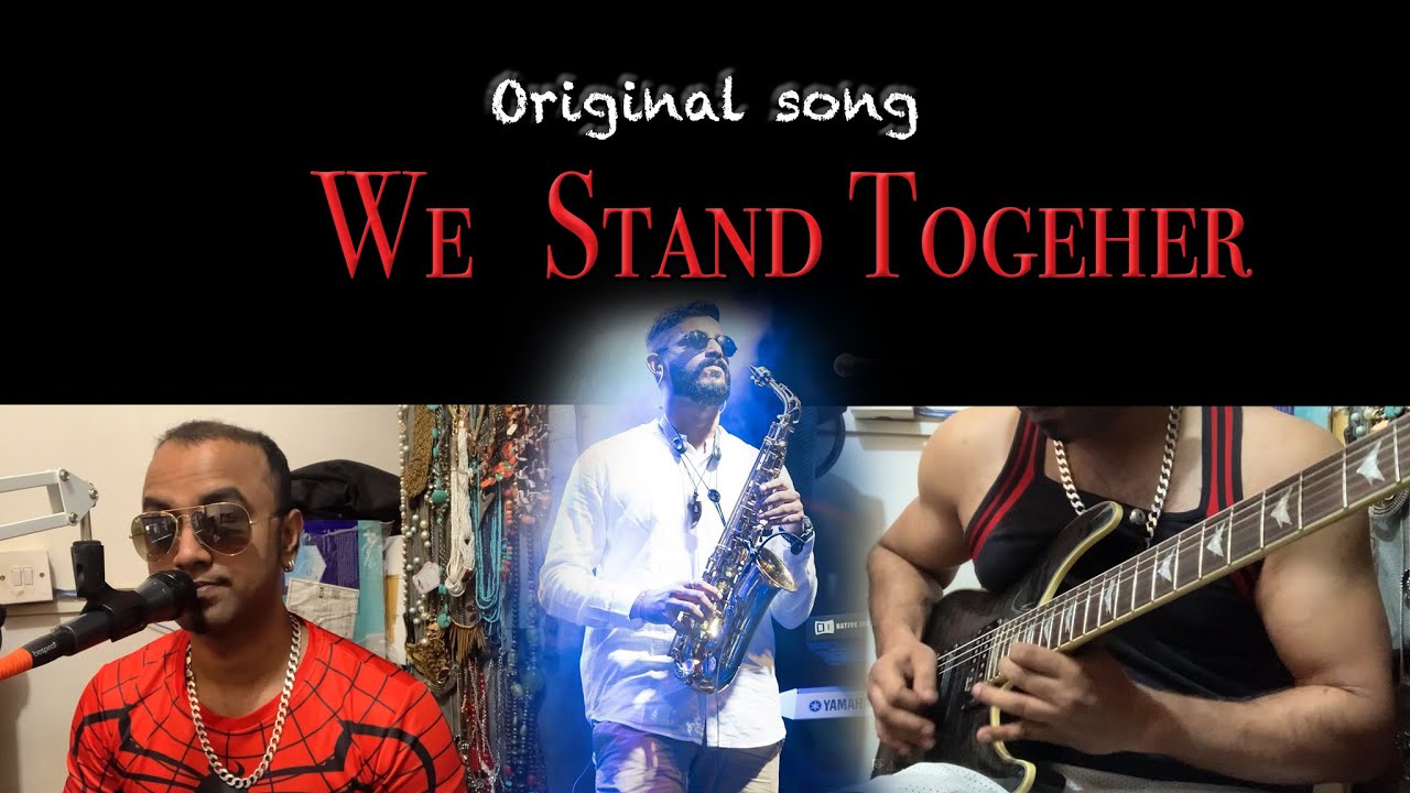 Original Song We Stand Together Youtube