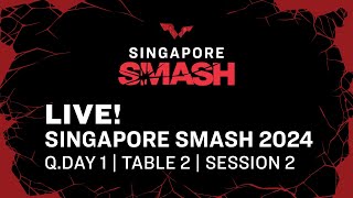 live | Qualifying Day 1 | Singapore Smash 2024 | Session 2
