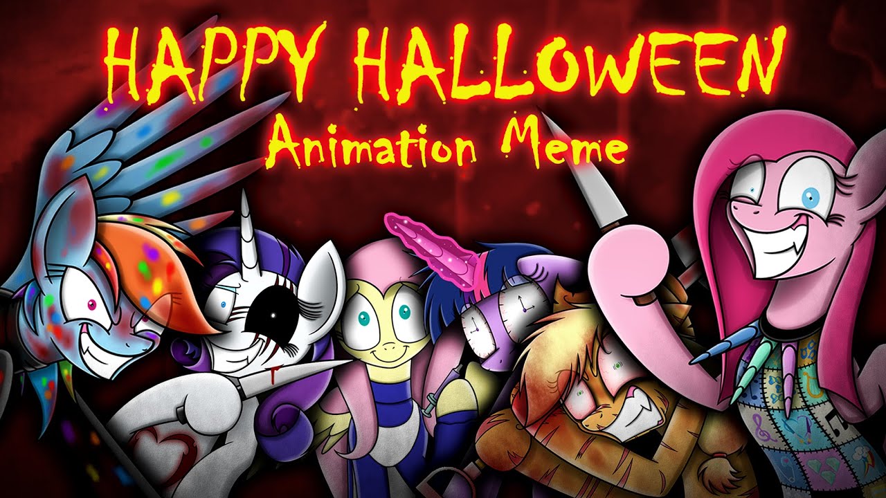 MLP Creepypasta/Grimdark - Happy Halloween Animation Meme