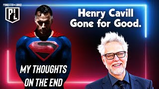 HENRY CAVILL GONE - MY THOUGHTS ON THE END - AND THE FUTURE