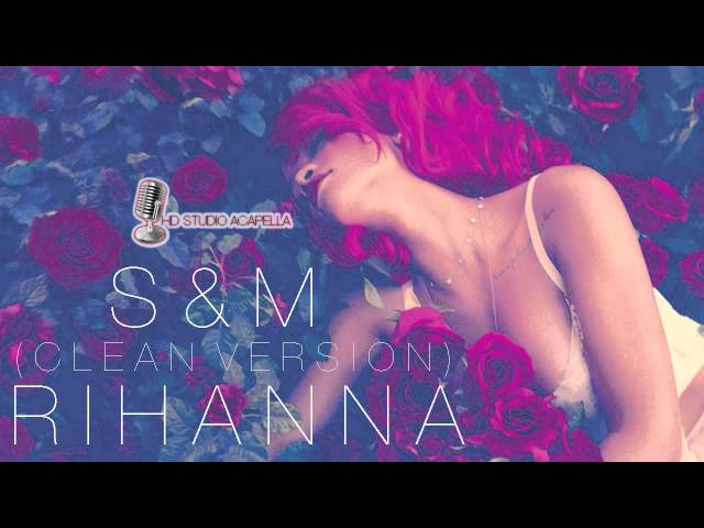 Rihanna - S&M [Clean Version] (Studio Acapella) + Download (HD) class=