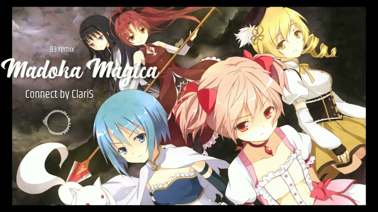 Madoka★Magica ClariS - Connect (B33remix)