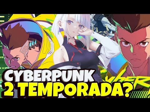 CYBERPUNK MERCENÁRIOS VAI TER 2 TEMPORADA? - Cyberpunk Edgerunners 2  temporada 