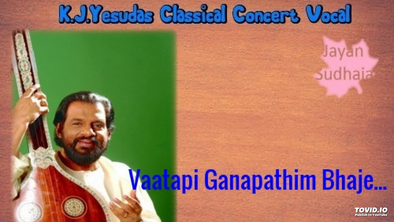 Vatapi Ganapathim Bhaje | K.J.Yesudas Carnatic Classical Vocal - YouTube