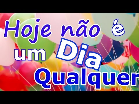 HOJE NÃO É UM DIA QUALQUER | FELIZ ANIVERSÁRIO! |