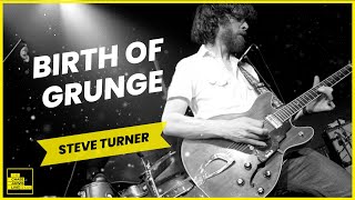 Exploring the Birth of Grunge: A Fascinating Look with Steve Turner of MudHoney