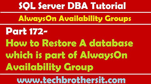 SQL Server DBA Tutorial 172-How to Restore A database which is part of AlwaysOn Availability Group