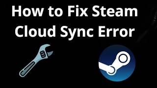 How to Fix Steam Cloud Sync Error - Complete Guide How to Fix Steam Cloud Sync Error - Complete Guide