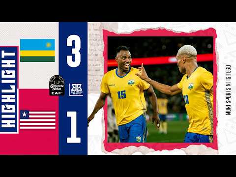 🔴LIVE: RWANDA 3-1 LIBERIA: AMAVUBI ATANZE IBYISHIMO KU BANYARWANDA || HIGHLIGHTS