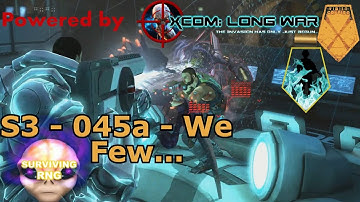 We Few... | XCOM:EW- Impossible Ironman- MODDED Long War PETS- S3- 045a