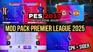 PES 2017 MOD PACK PREMIER LEAGUE SEASON 2025 GAME PLAY
