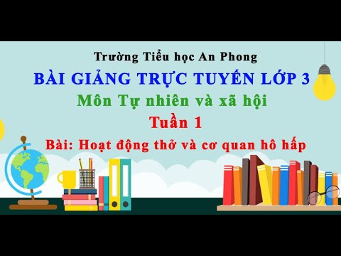 Lớp 3 - Tuần 1 - TNXH - Bài: Hoạt động thở và cơ quan hô hấp