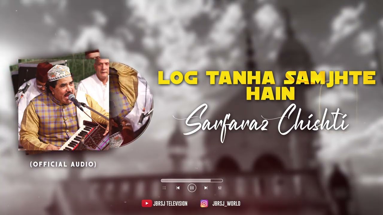 Log tanha samjhte hain  Sarfaraz Chishti Qawwali