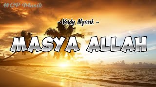 Valdy Nyonk - MASYA ALLAH - Lirik Lagu (CP) #024