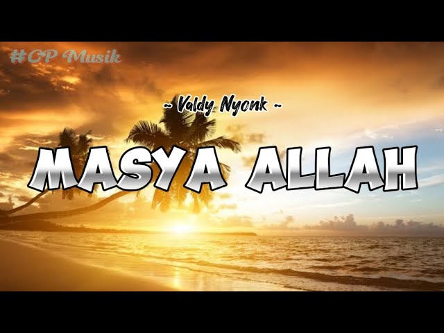 Valdy Nyonk - MASYA ALLAH - Lirik Lagu (CP) #024 class=