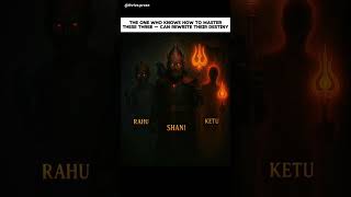 Master These Three And You Master Your Destiny Rahu Shani Ketu