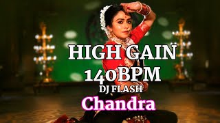 Chandra official song HIGH GAIN MIX  140BPM |Chandramukhi DJ FLASH