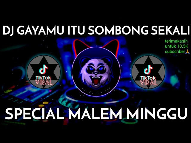 DJ GAYAMU ITU SOMBONG SEKALI - DJ CAMPURAN VIRAL TIKTOK 2022 JEDAG JEDUG FULL BASS TERBARU class=