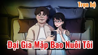 Full Trọn Bộ | Đại Gia Mập Bao Nuôi Tôi | Hoạt Hình Review - Khỉ Con Vietsub