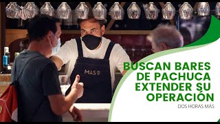 Buscan Bares De Pachuca Extender Su Operación Dos Horas Más