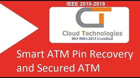 Smart ATM Pin Recovery and Secured ATM | Cloud Technologies | IEEE Projects Hyderabad | Ameerpet