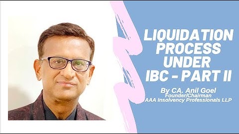 Webinar on Liquidation Process Under IBC -  Part II by CA. Anil Goel