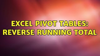 Excel pivot tables: reverse running total