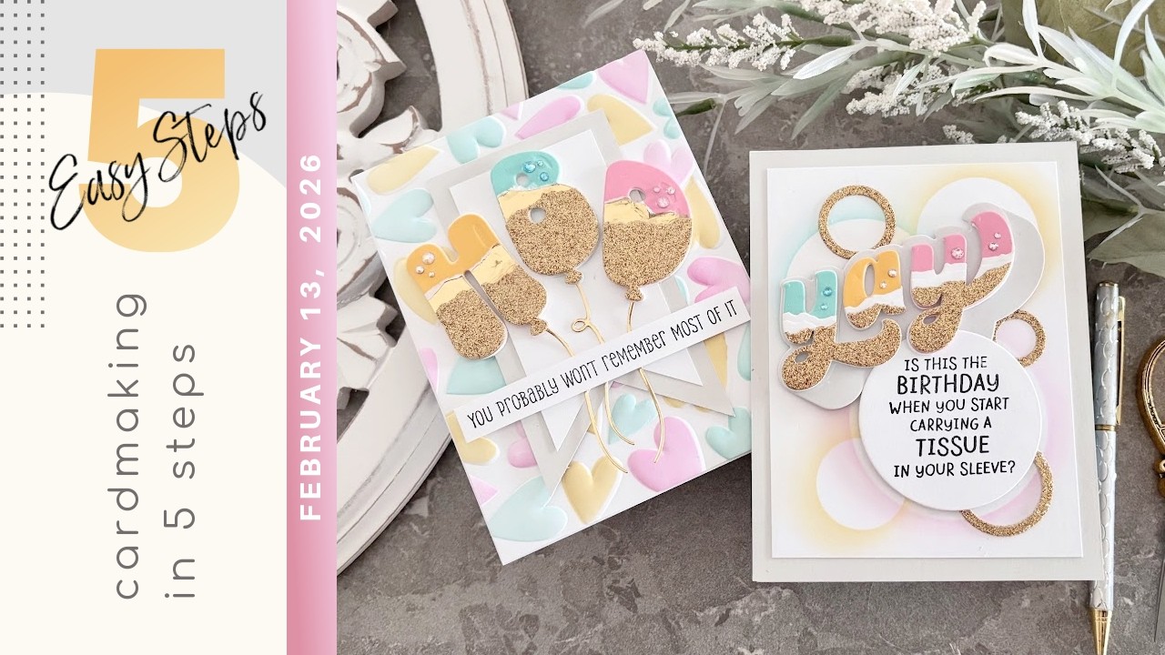 FUN 5-Step Birthday Cards with Glitter and Shine | Spellbinders Aged to Perfection