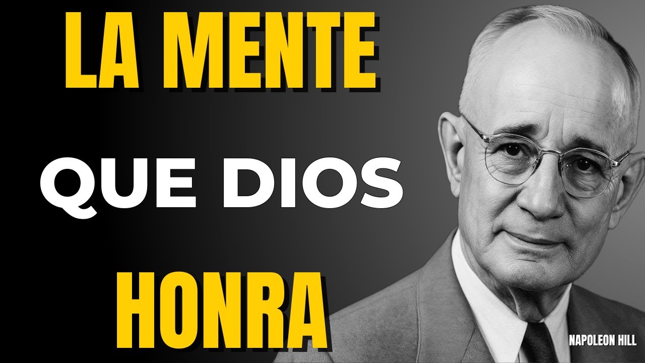 LA MENTE QUE DIOS HONRA: EL SECRETO ESPIRITUAL DEL ÉXITO | NAPOLEON HILL