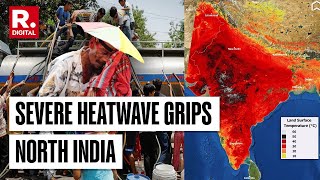 Severe Heatwave Scorches North India, IMD Issues 'Red Alert' as Delhi Temperature Hits Record High