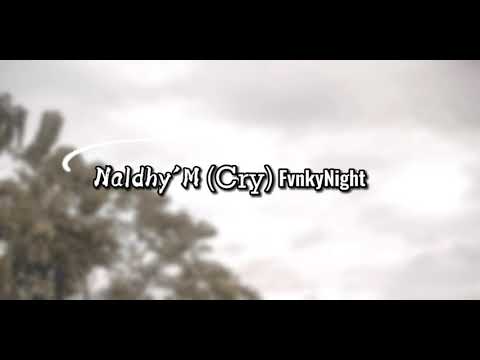 Naldhy - Cry ( Fvnky Night ) Fl Mobile New 2021