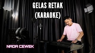 GELAS RETAK - KARAOKE NADA CEWEK || DANGDUT VERSI UDA FAJAR