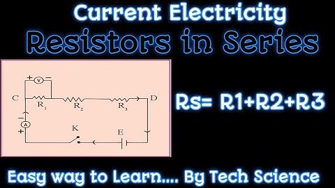 Resistors in Series|Rs=R1+R2+R3|Current electricity|Tech Science| expression for resistors in series