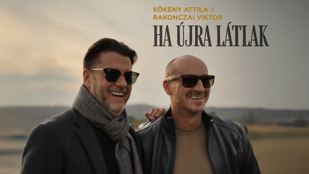 Kökény Attila és Rakonczai Viktor - Ha Újra Látlak (Official Music Video) 2024
