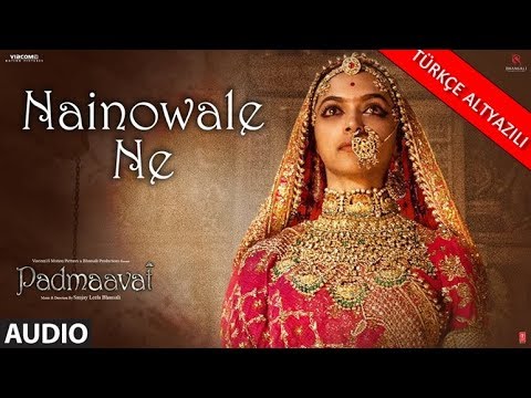 Nainowale Ne Türkçe Altyazılı | Padmaavat | Deepika Padukone | Shahid Kapoor |