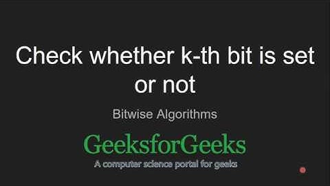 Check whether K-th bit is set or not | GeeksforGeeks