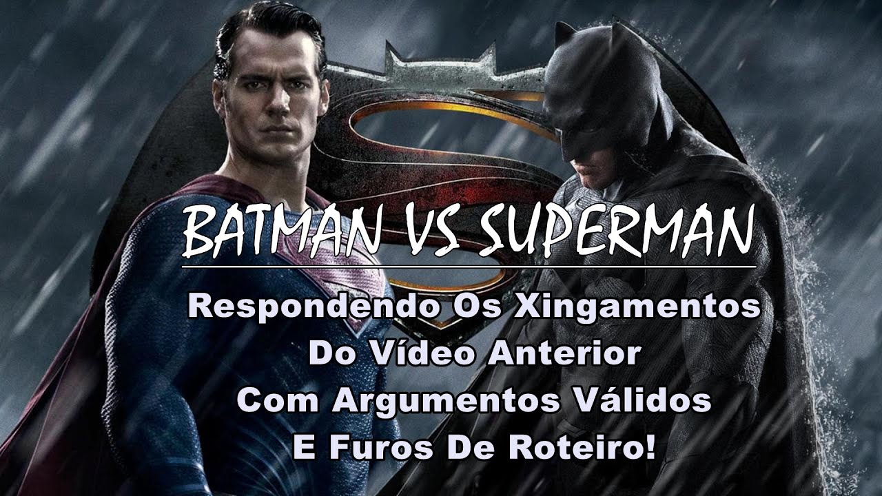 BATMAN VS SUPERMAN - Sobre o Vídeo Anterior + Argumentos Válidos e Furos de  Roteiro! - YouTube