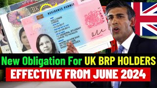 New Obligations For UK BRP Holders: Effective June 2024: Everyone Affected! Take Action Now