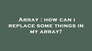 Celebrity Array : how can i replace some things in my array? Profile