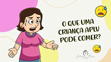 O que não pode comer quem tem APLV?