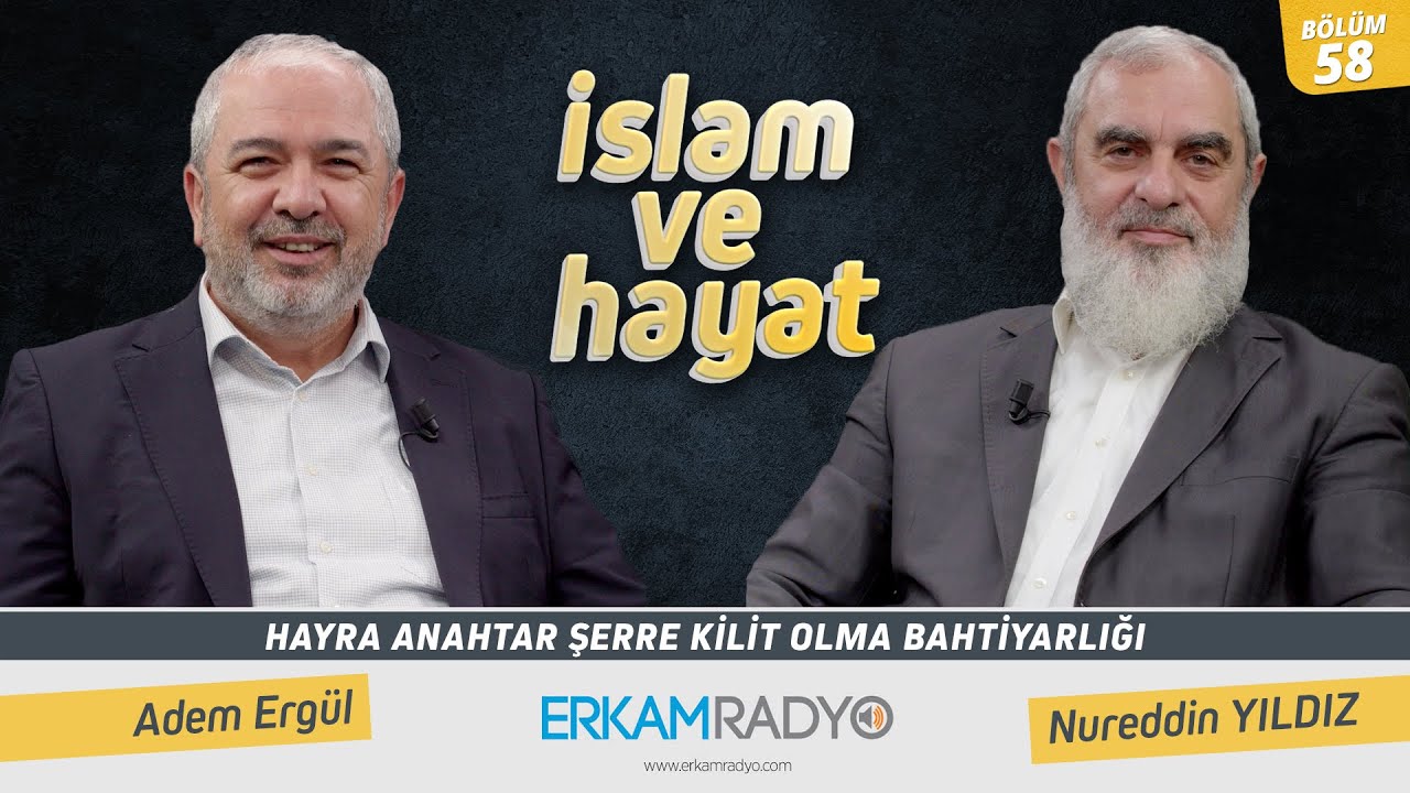 Hayra Anahtar Şerre Kilit Olma Bahtiyarlığı | İslam ve Hayat - [58.Bölüm]